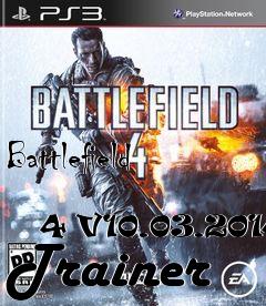 Box art for Battlefield
            4 V10.03.2014 Trainer