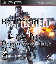 Box art for Battlefield
            4 64 Bit Origin Voctober 2014 Update +7 Trainer