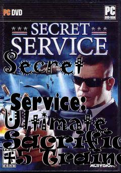 Box art for Secret
            Service: Ultimate Sacrifice +5 Trainer