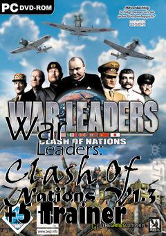 Box art for War
            Leaders: Clash Of Nations V1.3 +5 Trainer