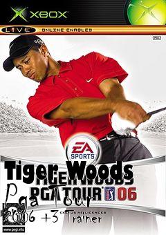 Box art for Tiger
Woods Pga Tour 2006 +3 Trainer