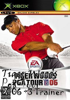 Box art for Tiger
Woods Pga Tour 2006 +3 Trainer