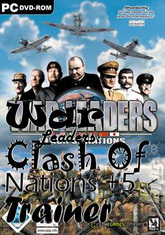 Box art for War
            Leaders: Clash Of Nations +5 Trainer