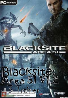 Box art for Blacksite:
Area 51 V1.2 +3 Trainer