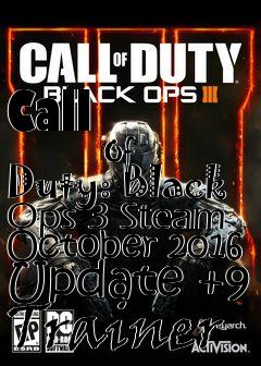 Box art for Call
            Of Duty: Black Ops 3 Steam October 2016 Update +9 Trainer