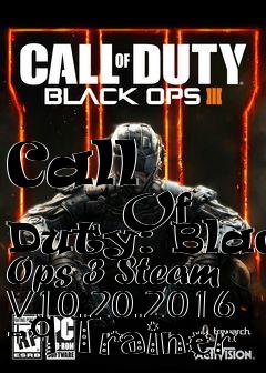 Box art for Call
            Of Duty: Black Ops 3 Steam V10.20.2016 +9 Trainer