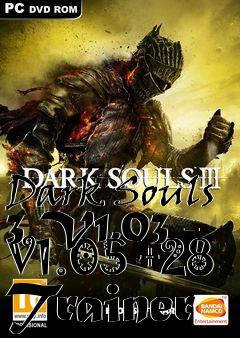 Box art for Dark
Souls 3 V1.03 - V1.05 +28 Trainer
