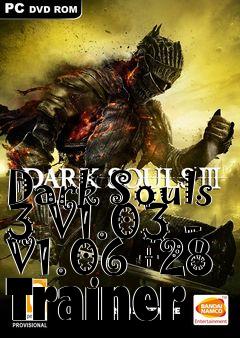 Box art for Dark
Souls 3 V1.03 - V1.06 +28 Trainer