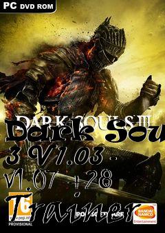 Box art for Dark
Souls 3 V1.03 - V1.07 +28 Trainer