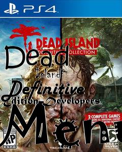 Box art for Dead
            Island Definitive Edition Developers Menu