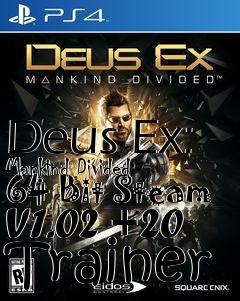 Box art for Deus
Ex: Mankind Divided 64 Bit Steam V1.02 +20 Trainer