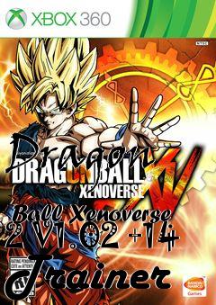 Box art for Dragon
            Ball Xenoverse 2 V1.02 +14 Trainer