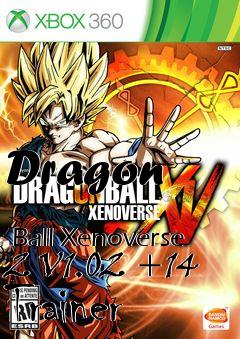 Box art for Dragon
            Ball Xenoverse 2 V1.02 +14 Trainer