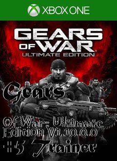 Box art for Gears
            Of War: Ultimate Edition V1.10.0.0 +5 Trainer