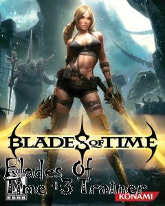 Box art for Blades
Of Time +3 Trainer