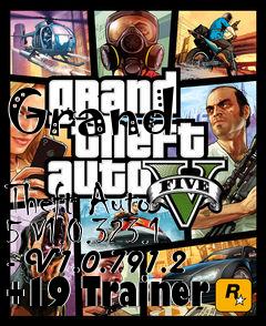 Box art for Grand
            Theft Auto 5 V1.0.323.1 - V1.0.791.2 +19 Trainer
