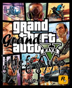 Box art for Grand
            Theft Auto 5 V1.0.877.1 +24 Trainer