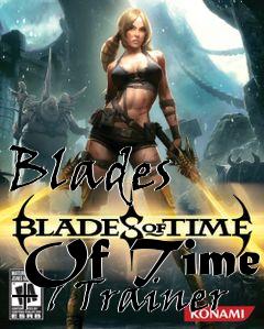Box art for Blades
            Of Time +7 Trainer