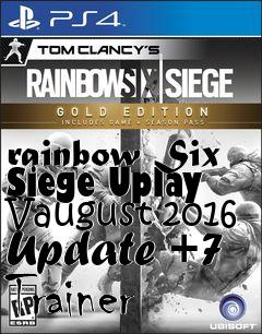 Box art for rainbow
Six Siege Uplay Vaugust 2016 Update +7 Trainer