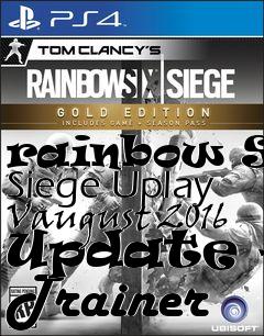 Box art for rainbow
Six Siege Uplay Vaugust 2016 Update +7 Trainer