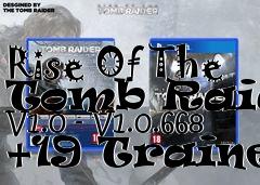 Box art for Rise
Of The Tomb Raider V1.0 - V1.0.668 +19 Trainer