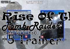 Box art for Rise
Of The Tomb Raider Steam V1.0.668.1 +5 Trainer