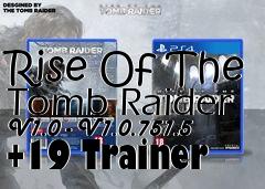 Box art for Rise
Of The Tomb Raider V1.0 - V1.0.751.5 +19 Trainer
