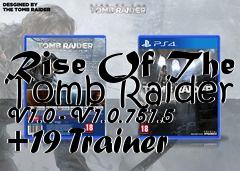 Box art for Rise
Of The Tomb Raider V1.0 - V1.0.751.5 +19 Trainer