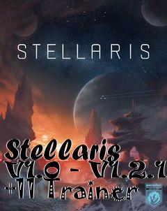 Box art for Stellaris
V1.0 - V1.2.1 +11 Trainer