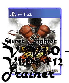 Box art for Street
Fighter V V1.0 - V1.05 +12 Trainer