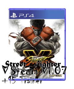 Box art for Street
Fighter V Steam V1.07 +15 Trainer