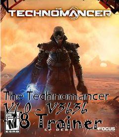 Box art for The
Technomancer V1.0 - V3636 +18 Trainer