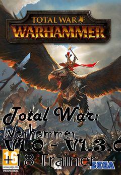 Box art for Total
War: Warhammer V1.0 - V1.3.0 +18 Trainer