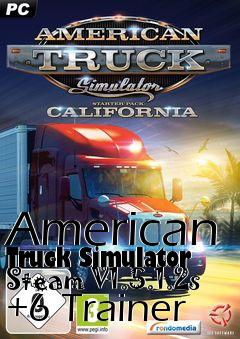 Box art for American
Truck Simulator Steam V1.5.1.2s +6 Trainer