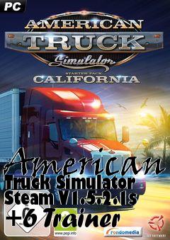 Box art for American
Truck Simulator Steam V1.5.2.1s +6 Trainer