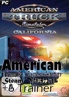 Box art for American
Truck Simulator Steam V1.5.2.1s +6 Trainer