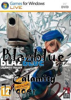 Box art for Blazblue
            Calamity Trigger