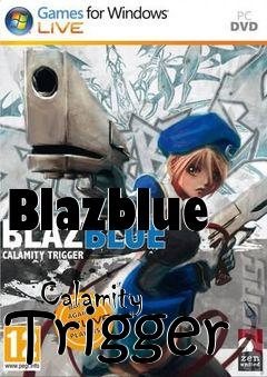 Box art for Blazblue
            Calamity Trigger