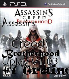 Box art for Assassins
            Creed: Brotherhood Uplay V1.03 +7 Trainer