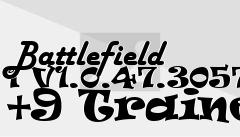 Box art for Battlefield
1 V1.0.47.30570 +9 Trainer