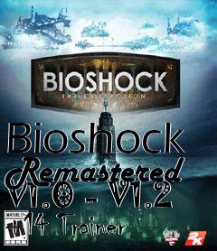 Box art for Bioshock
Remastered V1.0 - V1.2 +14 Trainer