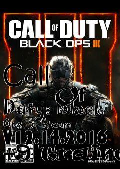 Box art for Call
            Of Duty: Black Ops 3 Steam V12.14.2016 +9 Trainer