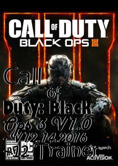 Box art for Call
            Of Duty: Black Ops 3 V1.0 - V12.14.2016 +12 Trainer