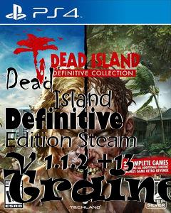 Box art for Dead
            Island Definitive Edition Steam V 1.1.2 +13 Trainer