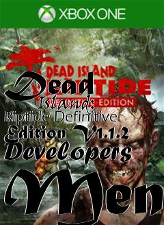 Box art for Dead
            Island: Riptide Definitive Edition V1.1.2 Developers Menu