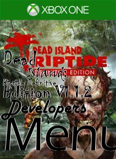 Box art for Dead
            Island: Riptide Definitive Edition V1.1.2 Developers Menu