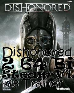 Box art for Dishonored
2 64 Bit Steam V1.74 +18 Trainer