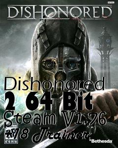 Box art for Dishonored
2 64 Bit Steam V1.76 +18 Trainer