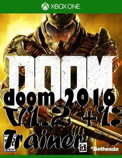 Box art for doom
2016 V1.2 +13 Trainer