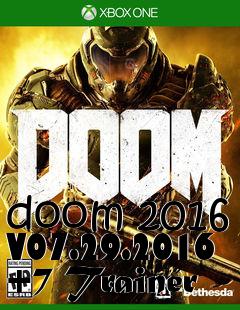 Box art for doom
2016 V07.29.2016 +7 Trainer